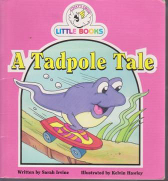 A Tadpole Tale : Cocky\'s Circle Little Books : Early Reader Book